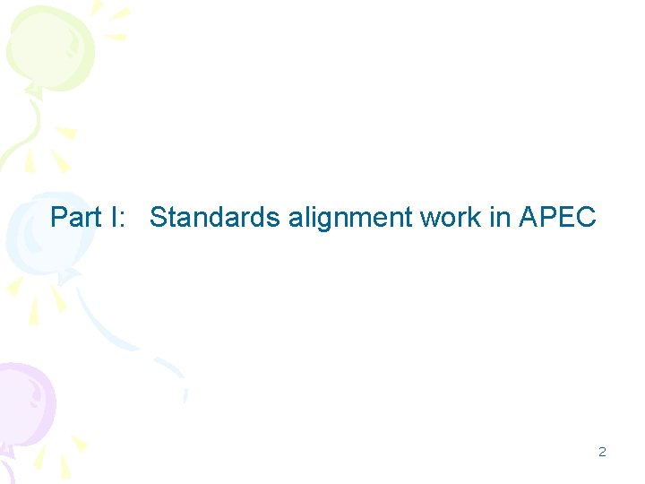 Part I: Standards alignment work in APEC 2 