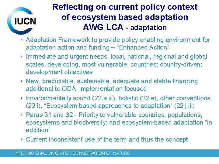 Reflecting on current policy context of ecosystem based adaptation AWG LCA - adaptation •