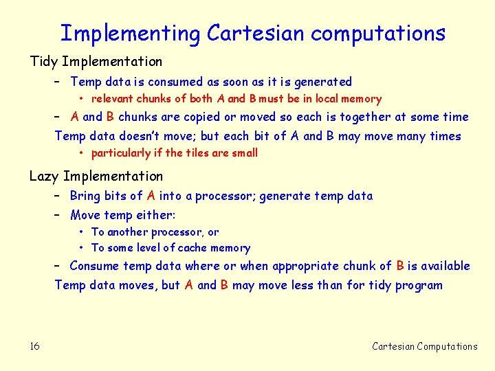 Implementing Cartesian computations Tidy Implementation – Temp data is consumed as soon as it