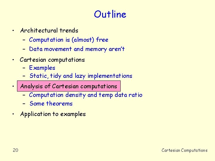 Outline • Architectural trends – Computation is (almost) free – Data movement and memory