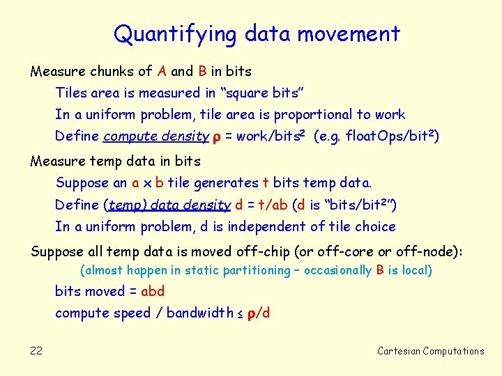 Quantifying data movement Measure chunks of A and B in bits Tiles area is