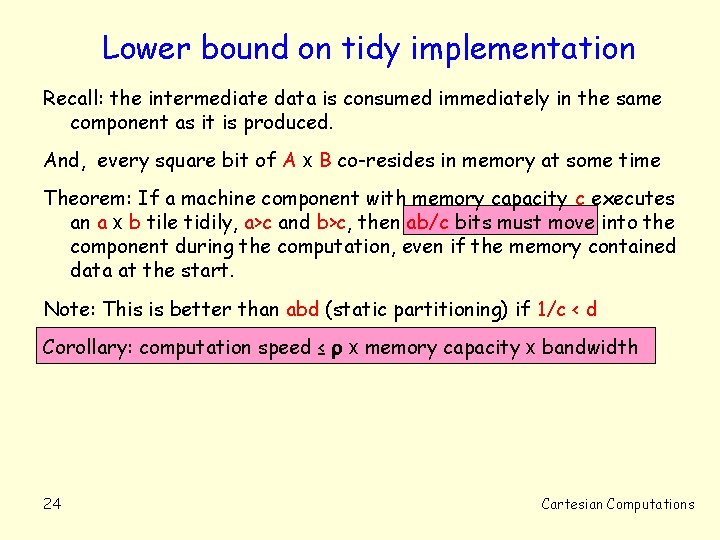 Lower bound on tidy implementation Recall: the intermediate data is consumed immediately in the