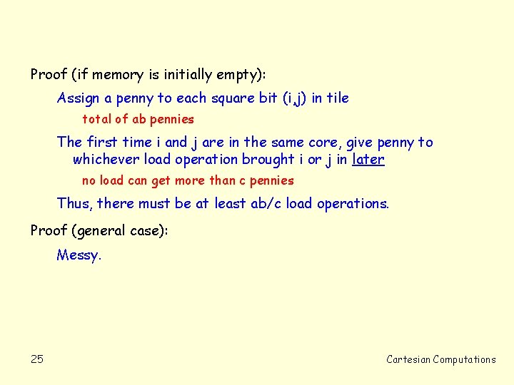 Proof (if memory is initially empty): Assign a penny to each square bit (i,