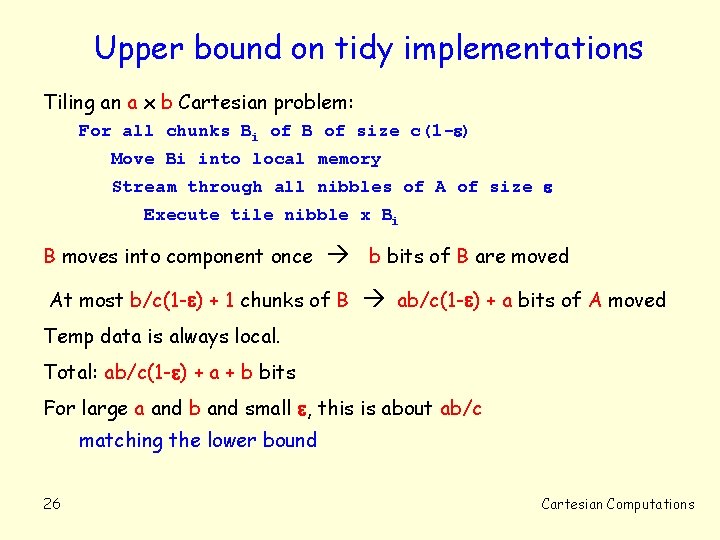 Upper bound on tidy implementations Tiling an a x b Cartesian problem: For all