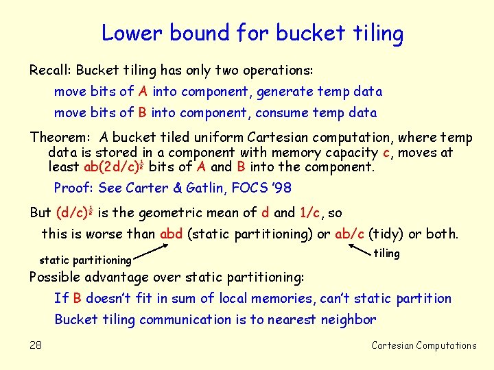 Lower bound for bucket tiling Recall: Bucket tiling has only two operations: move bits