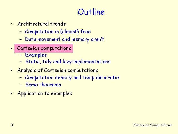 Outline • Architectural trends – Computation is (almost) free – Data movement and memory