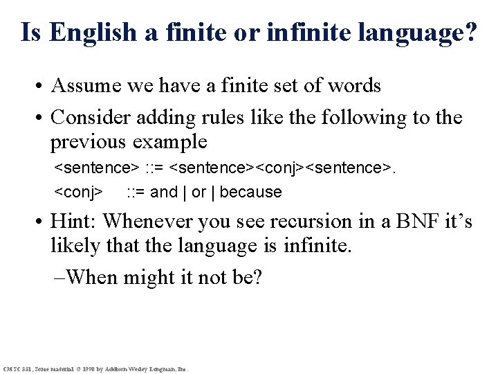 Is English a finite or infinite language? • Assume we have a finite set