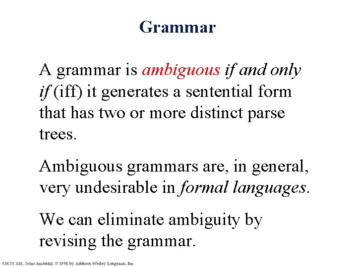 Grammar A grammar is ambiguous if and only if (iff) it generates a sentential