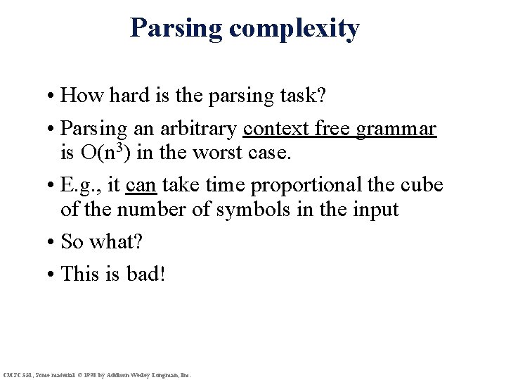 Parsing complexity • How hard is the parsing task? • Parsing an arbitrary context