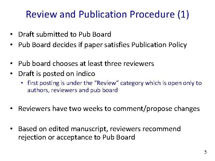 Review and Publication Procedure (1) • Draft submitted to Pub Board • Pub Board