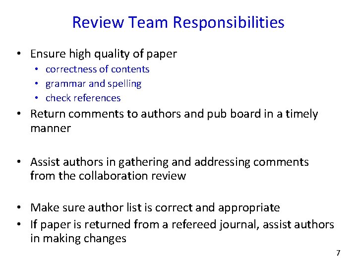 Review Team Responsibilities • Ensure high quality of paper • correctness of contents •