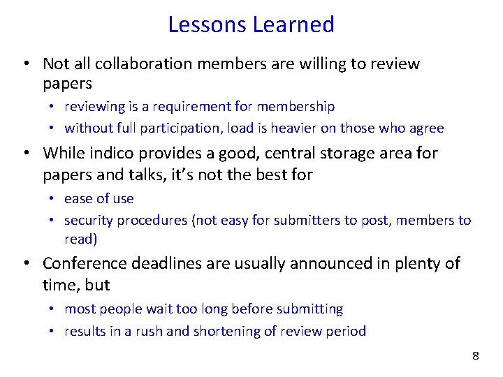 Lessons Learned • Not all collaboration members are willing to review papers • reviewing