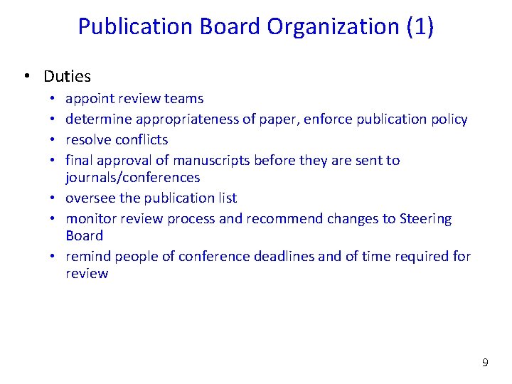 Publication Board Organization (1) • Duties appoint review teams determine appropriateness of paper, enforce