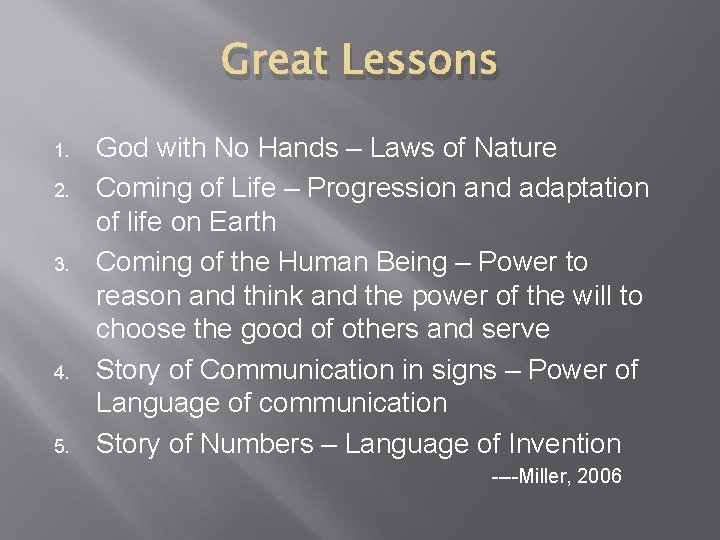 Great Lessons 1. 2. 3. 4. 5. God with No Hands – Laws of