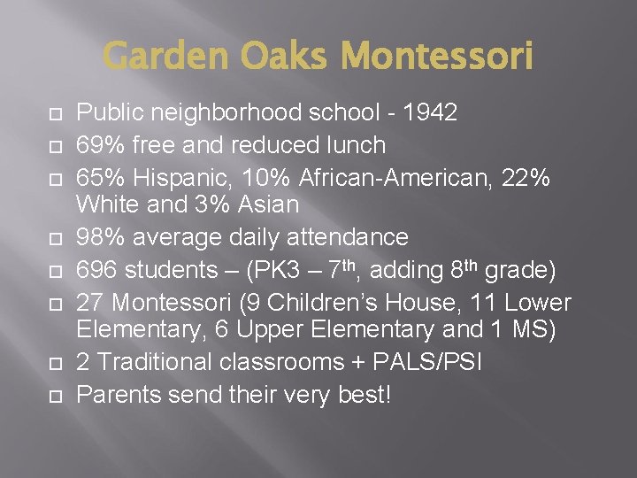 Garden Oaks Montessori Public neighborhood school - 1942 69% free and reduced lunch 65%