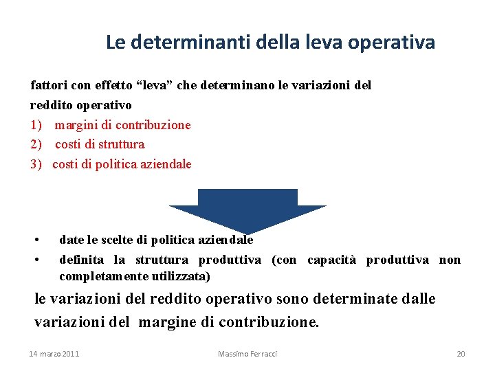 Le determinanti della leva operativa fattori con effetto “leva” che determinano le variazioni del