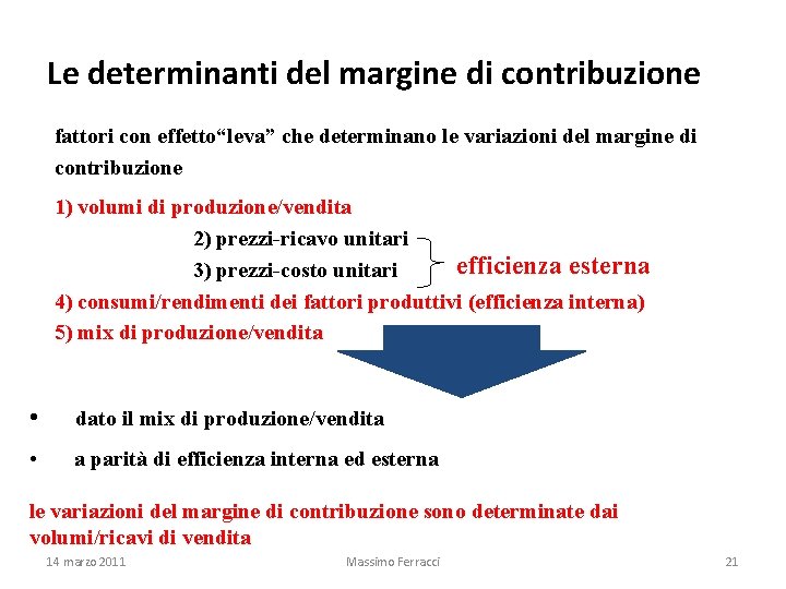 Le determinanti del margine di contribuzione fattori con effetto“leva” che determinano le variazioni del