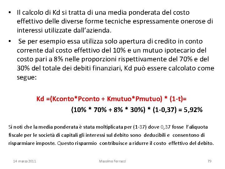  • Il calcolo di Kd si tratta di una media ponderata del costo