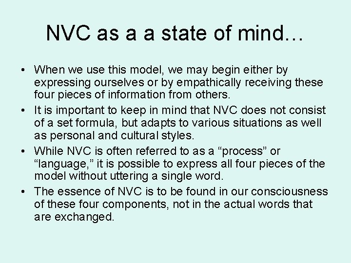 NVC as a a state of mind… • When we use this model, we