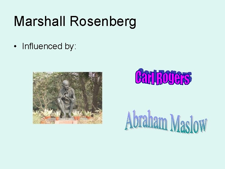 Marshall Rosenberg • Influenced by: 