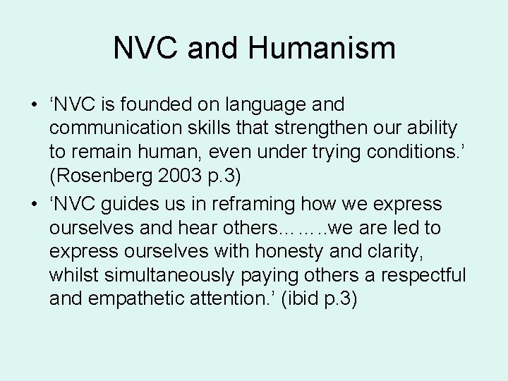 NVC and Humanism • ‘NVC is founded on language and communication skills that strengthen