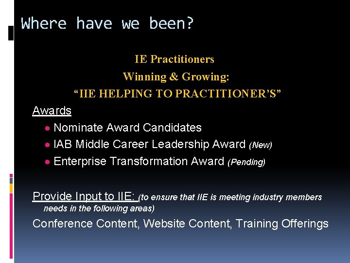Where have we been? IE Practitioners Winning & Growing: “IIE HELPING TO PRACTITIONER’S” Awards