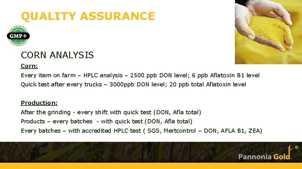 QUALITY ASSURANCE CORN ANALYSIS Corn: Every item on farm – HPLC analysis – 2500