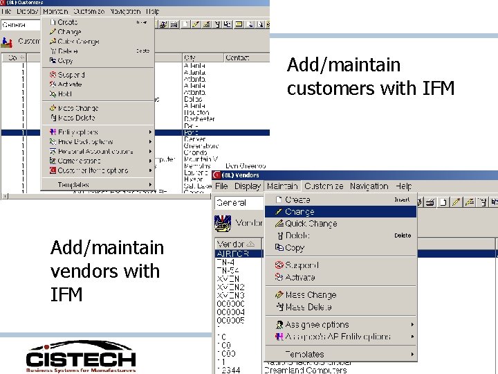 Add/maintain customers with IFM Add/maintain vendors with IFM 