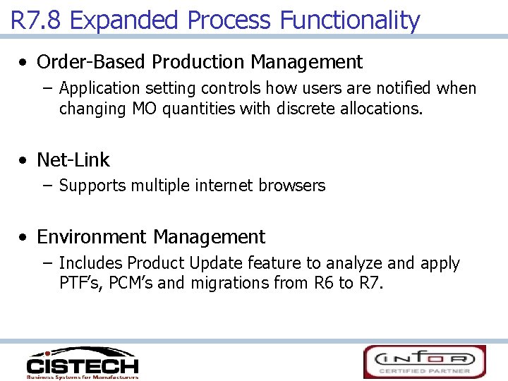 R 7. 8 Expanded Process Functionality • Order-Based Production Management – Application setting controls