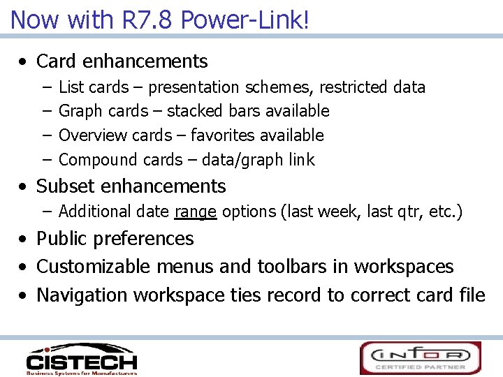 Now with R 7. 8 Power-Link! • Card enhancements – – List cards –