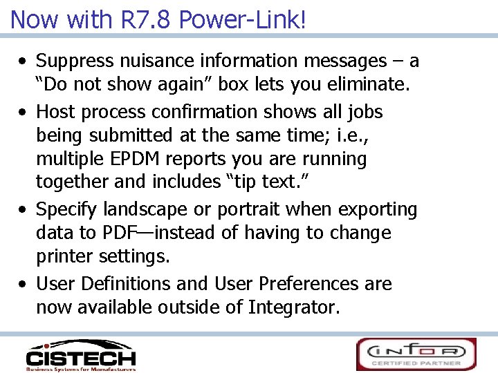 Now with R 7. 8 Power-Link! • Suppress nuisance information messages – a “Do