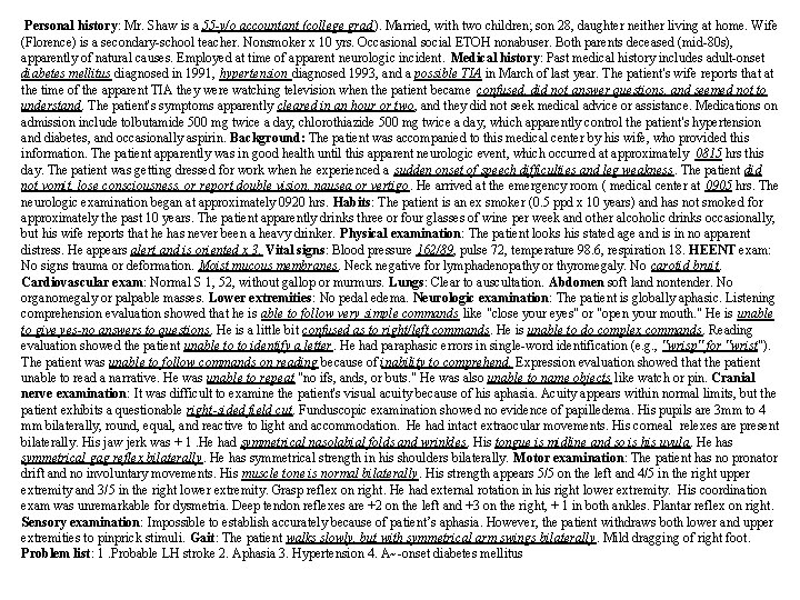  Personal history: Mr. Shaw is a 55 -y/o accountant (college grad). Married, with