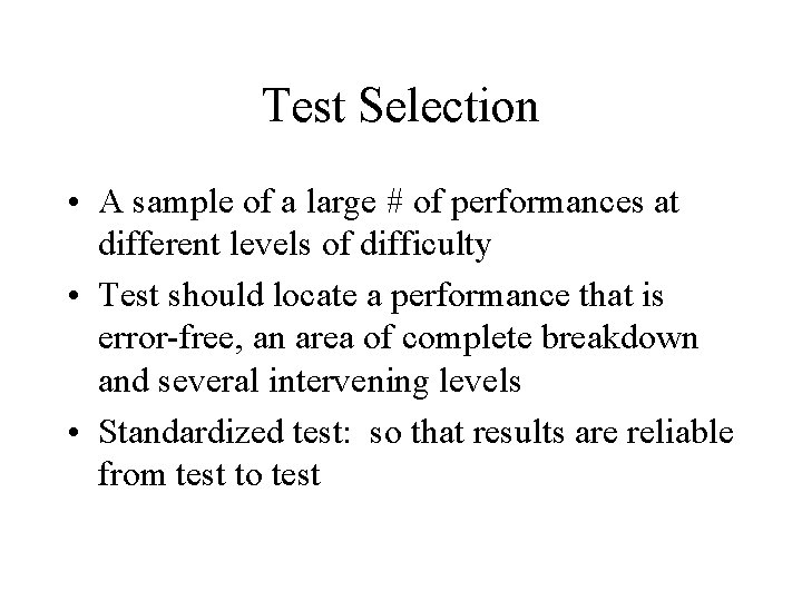 Test Selection • A sample of a large # of performances at different levels