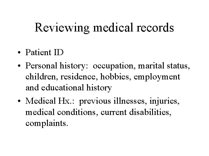 Reviewing medical records • Patient ID • Personal history: occupation, marital status, children, residence,