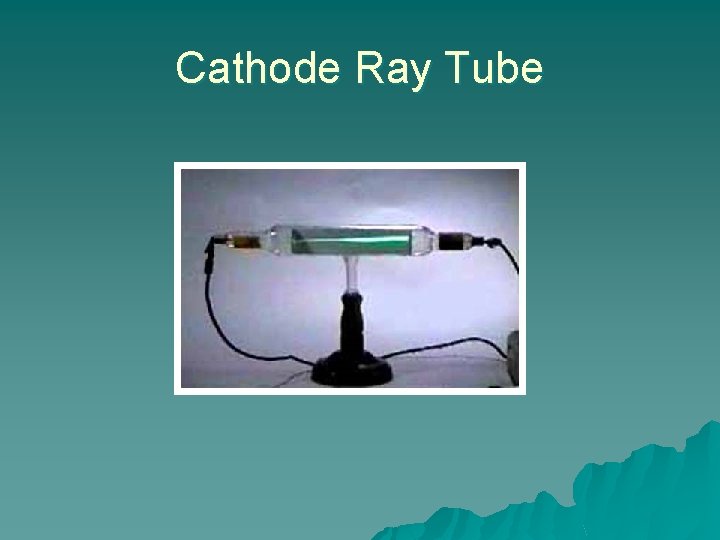 Cathode Ray Tube 