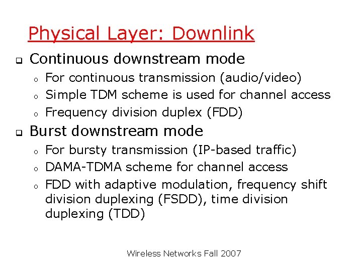 Physical Layer: Downlink q Continuous downstream mode o o o q For continuous transmission