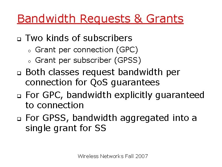 Bandwidth Requests & Grants q Two kinds of subscribers o o q q q