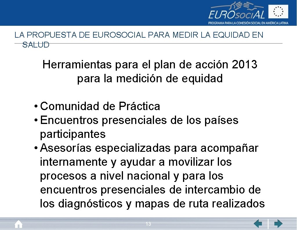 LA PROPUESTA DE EUROSOCIAL PARA MEDIR LA EQUIDAD EN SALUD Herramientas para el plan