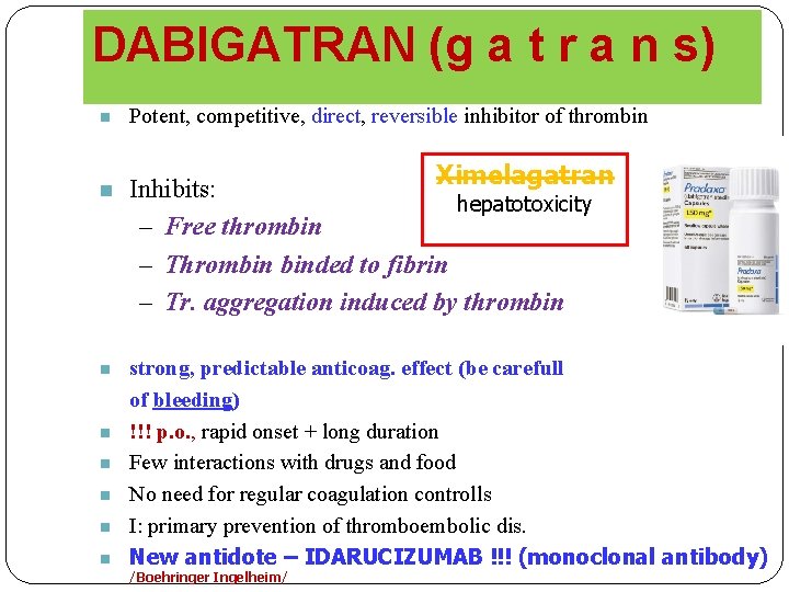 DABIGATRAN (g a t r a n s) n n n n Potent, competitive,