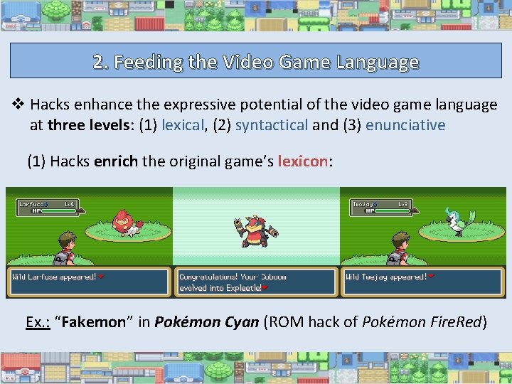 2. Feeding the Video Game Language v Hacks enhance the expressive potential of the