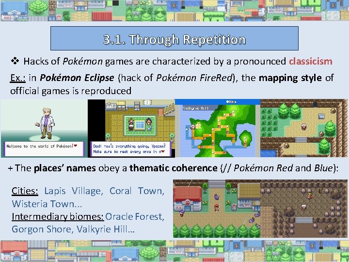 3. 1. Through Repetition v Hacks of Pokémon games are characterized by a pronounced
