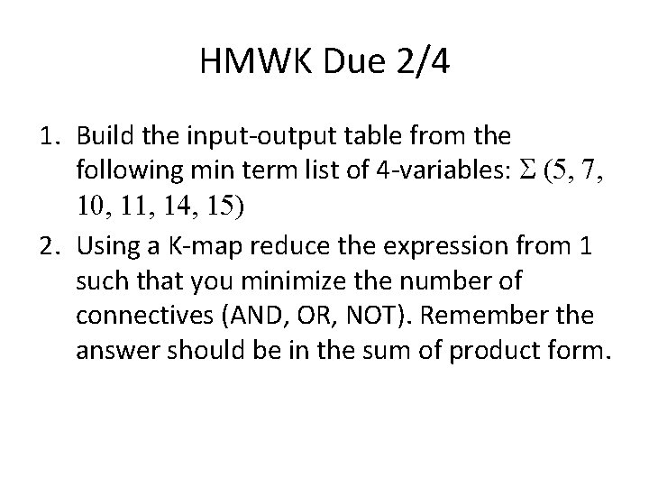 HMWK Due 2/4 1. Build the input-output table from the following min term list