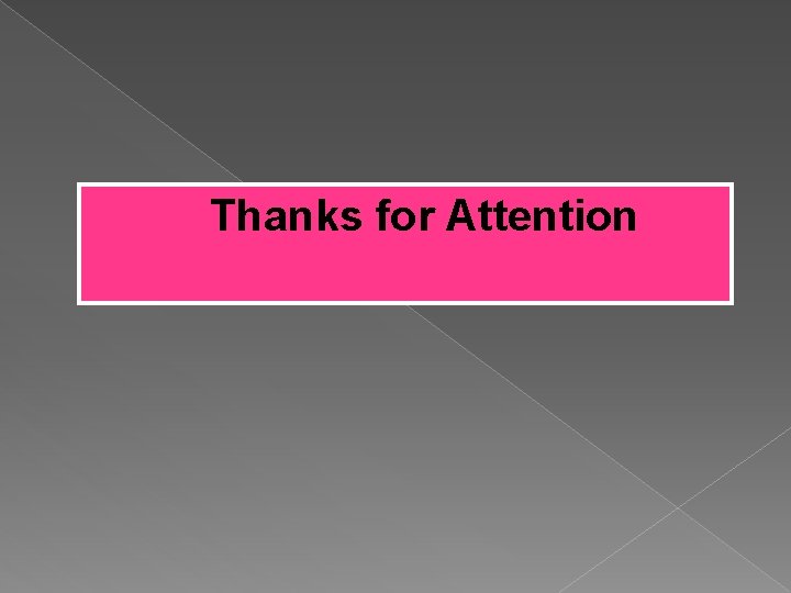 �Thanks for Attention 