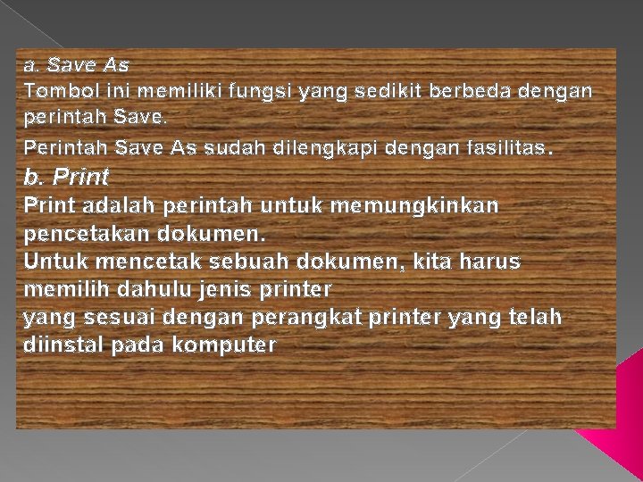 a. Save As Tombol ini memiliki fungsi yang sedikit berbeda dengan perintah Save. Perintah