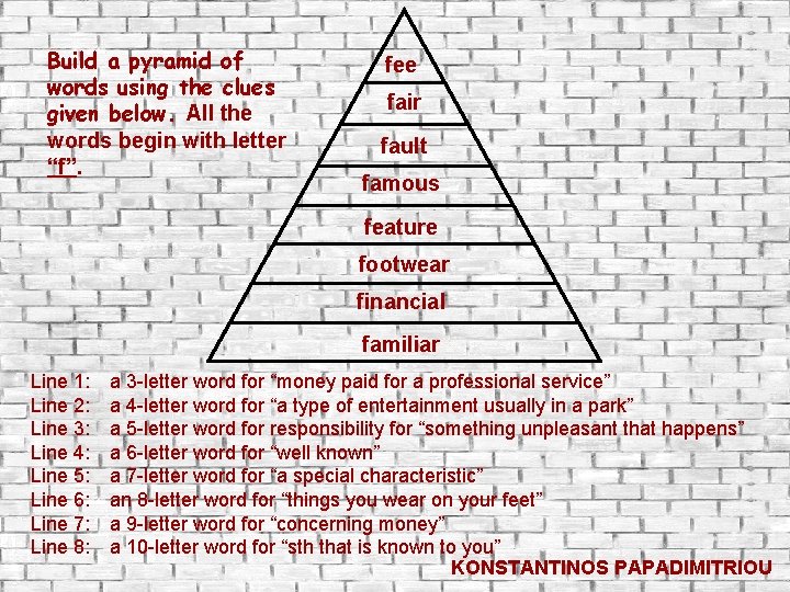 Build a pyramid of words using the clues given below. All the words begin Build a pyramid of words using the clues given below. All the words begin