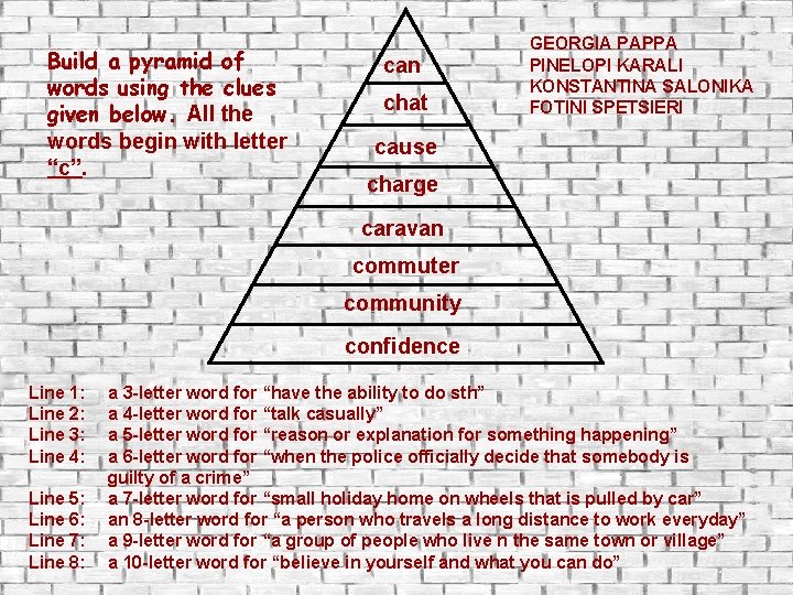 Build a pyramid of words using the clues given below. All the words begin Build a pyramid of words using the clues given below. All the words begin