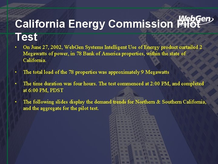 California Energy Commission Pilot Test • On June 27, 2002, Web. Gen Systems Intelligent