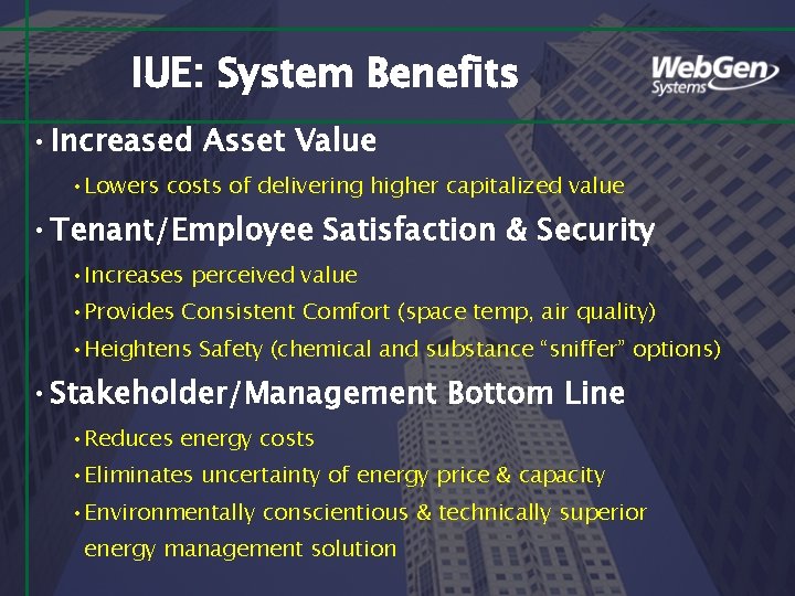 IUE: System Benefits • Increased Asset Value • Lowers costs of delivering higher capitalized