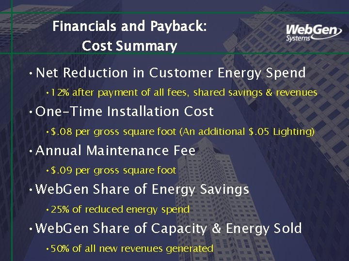 Financials and Payback: Cost Summary • Net Reduction in Customer Energy Spend • 12%