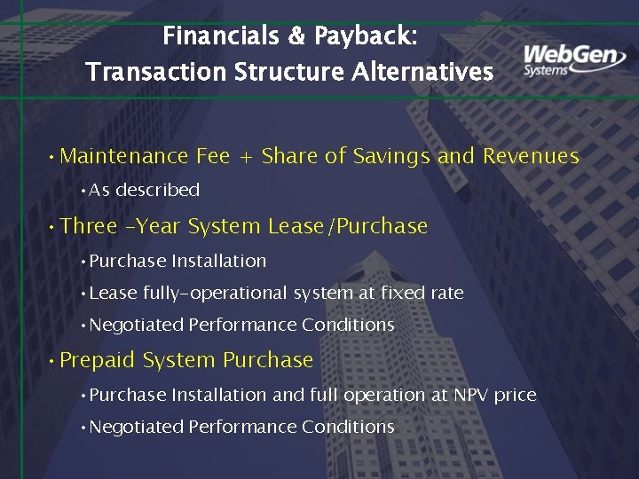 Financials & Payback: Transaction Structure Alternatives • Maintenance Fee + Share of Savings and